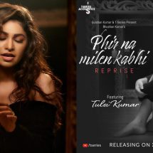 Tulsi Kumar to croon the reprised version of the hit Malang track Phir Na Milen Kabhi